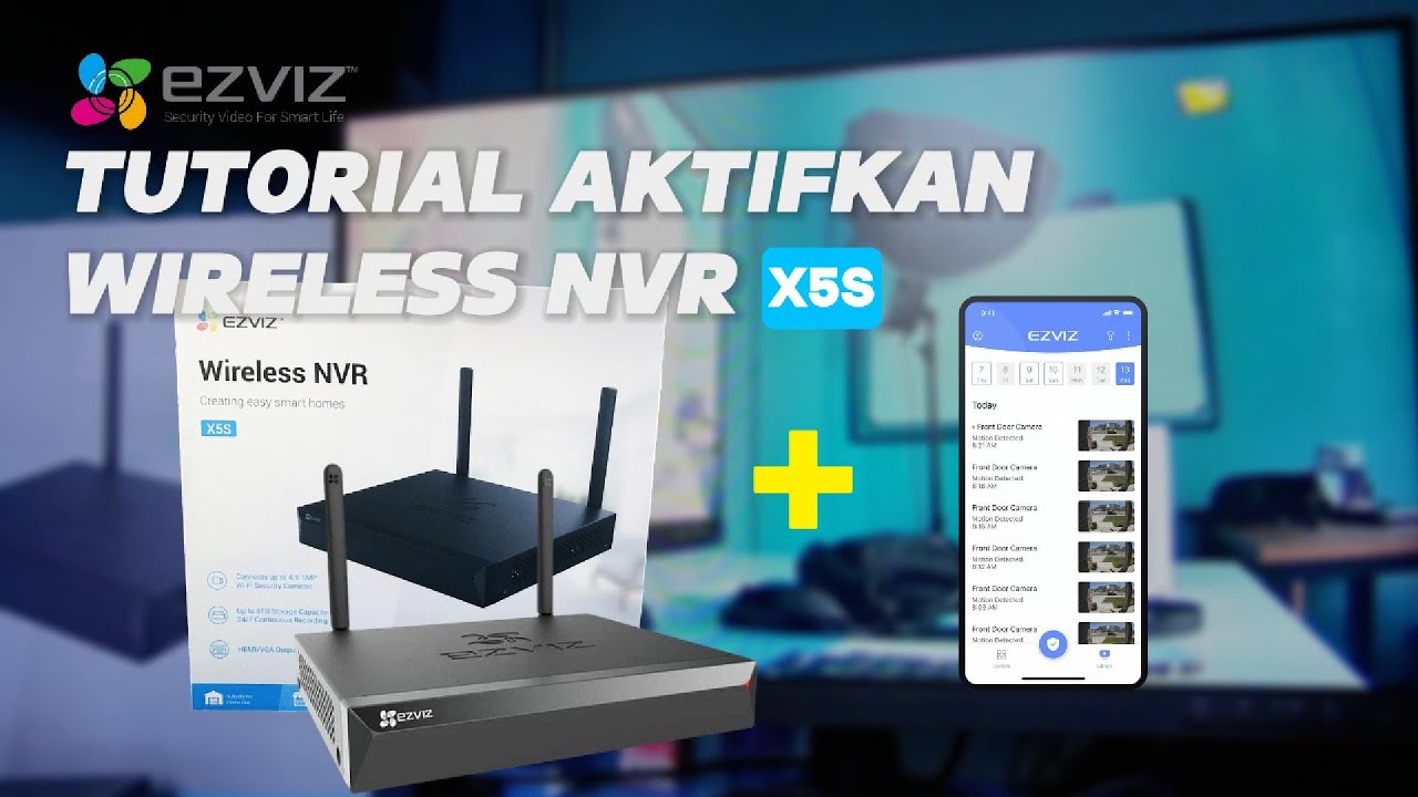 CARA AKTIFKAN NVR WIRELESS X5S & AKTIFKAN DI APP EZVIZ