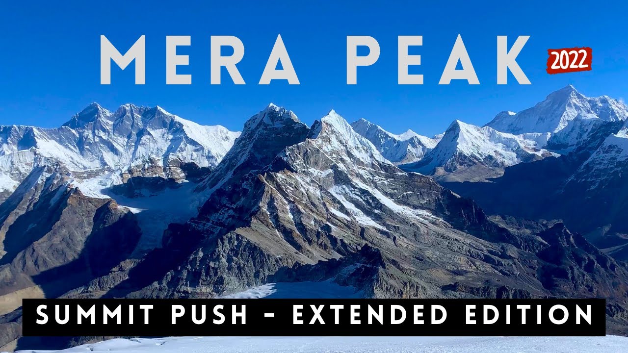 Mera Peak Summit Push  - Extended Edition
