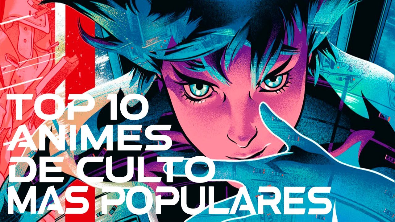 TOP 10 | LOS 10 ANIMES DE CULTO MAS POPULARES