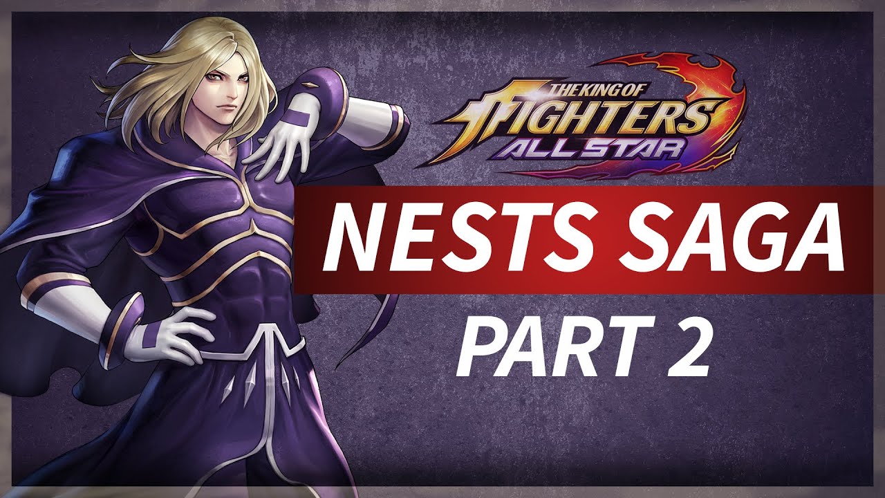 KOF All Star - NESTS SAGA Story and Gameplay [Part 2]