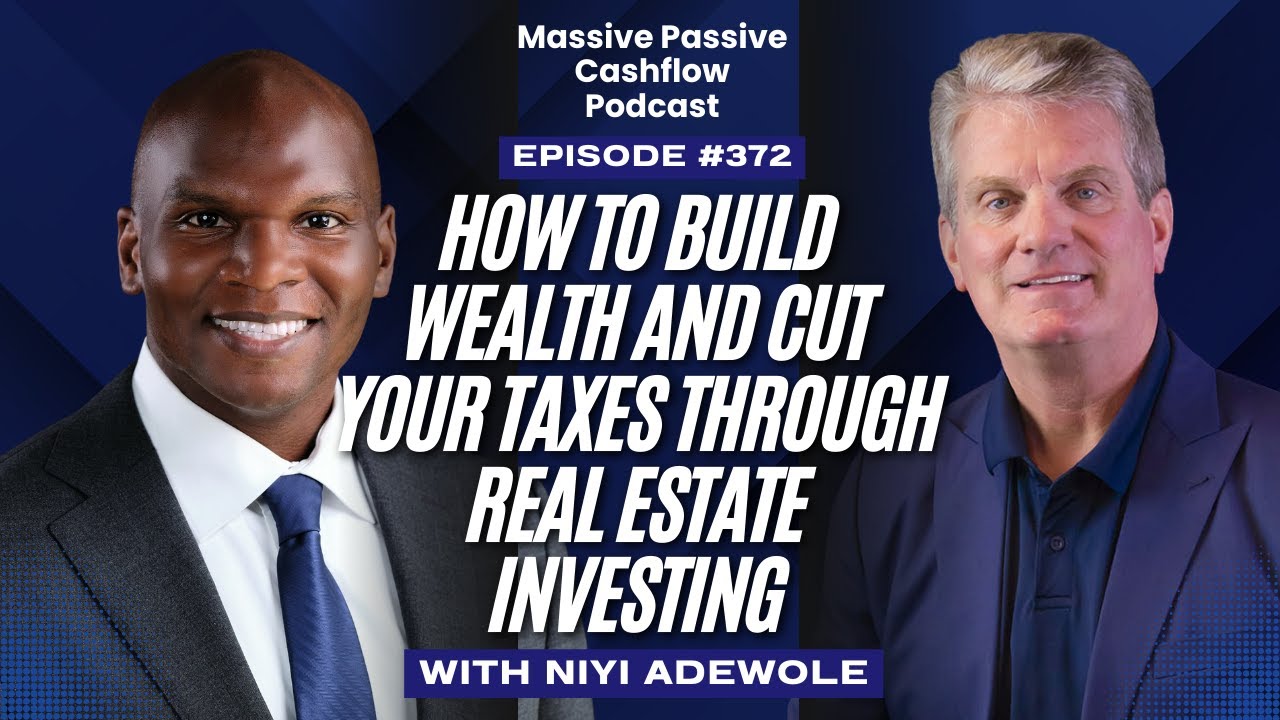 How to Build Wealth and Cut Your Taxes Through Real Estate Investing, with Niyi Adewole