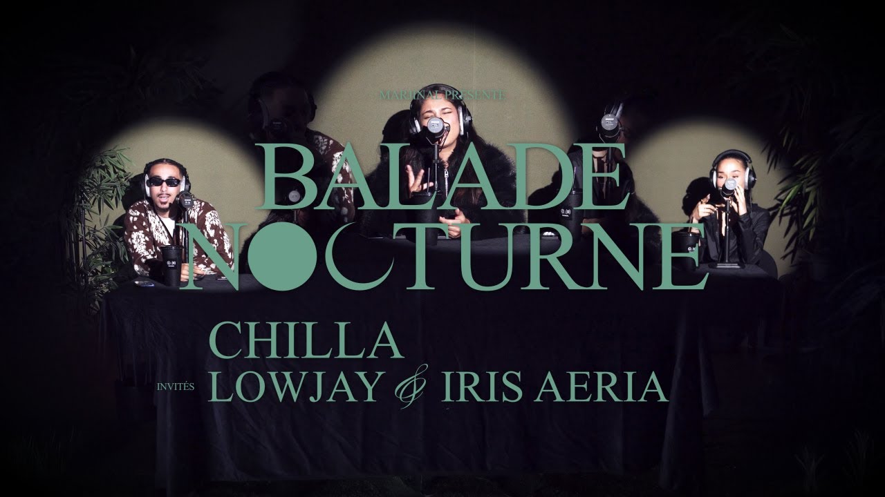 CHILLA | BALADE NOCTURNE #13 (feat. Low Jay & Iris Aeria.)