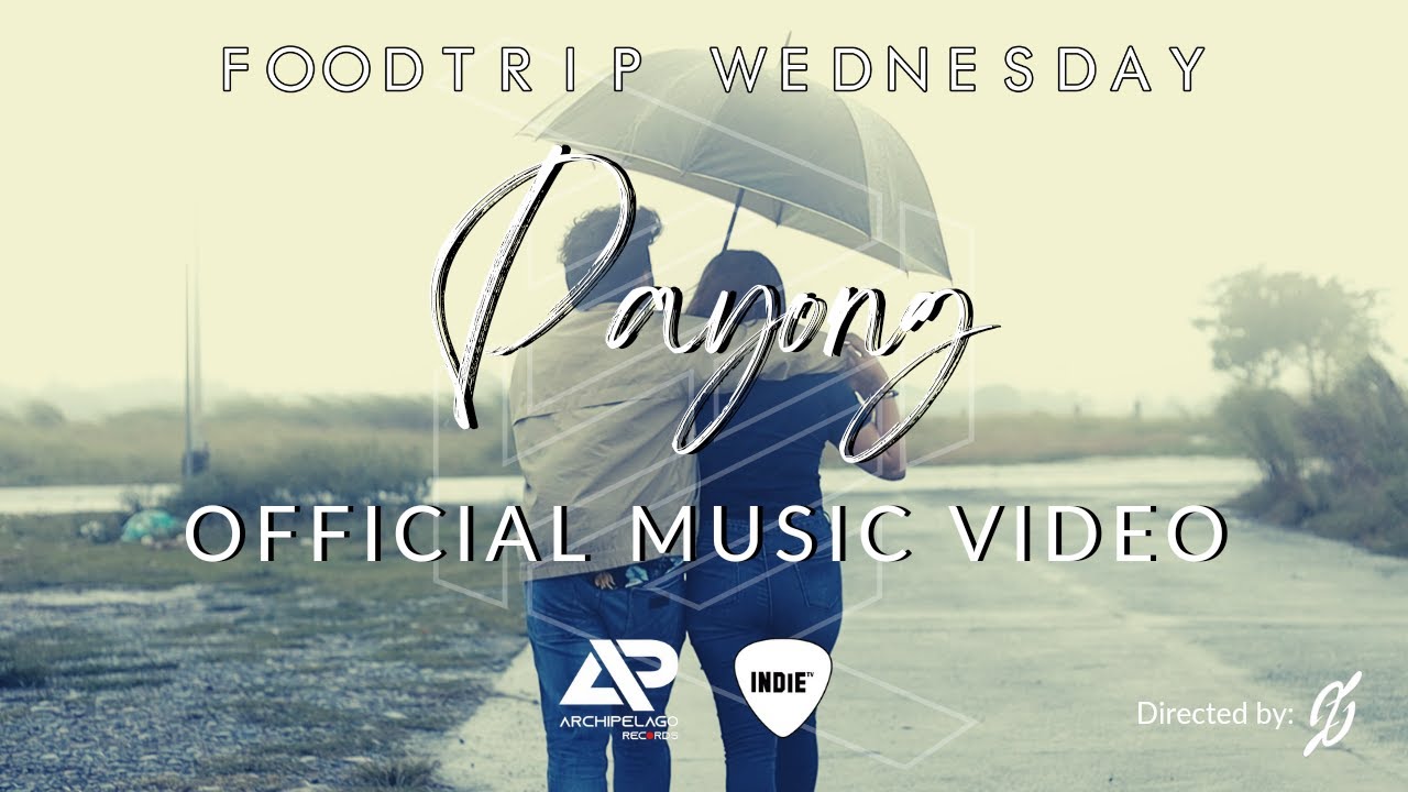 FOODTRIP WEDNESDAY - PAYONG (Official Music Video)