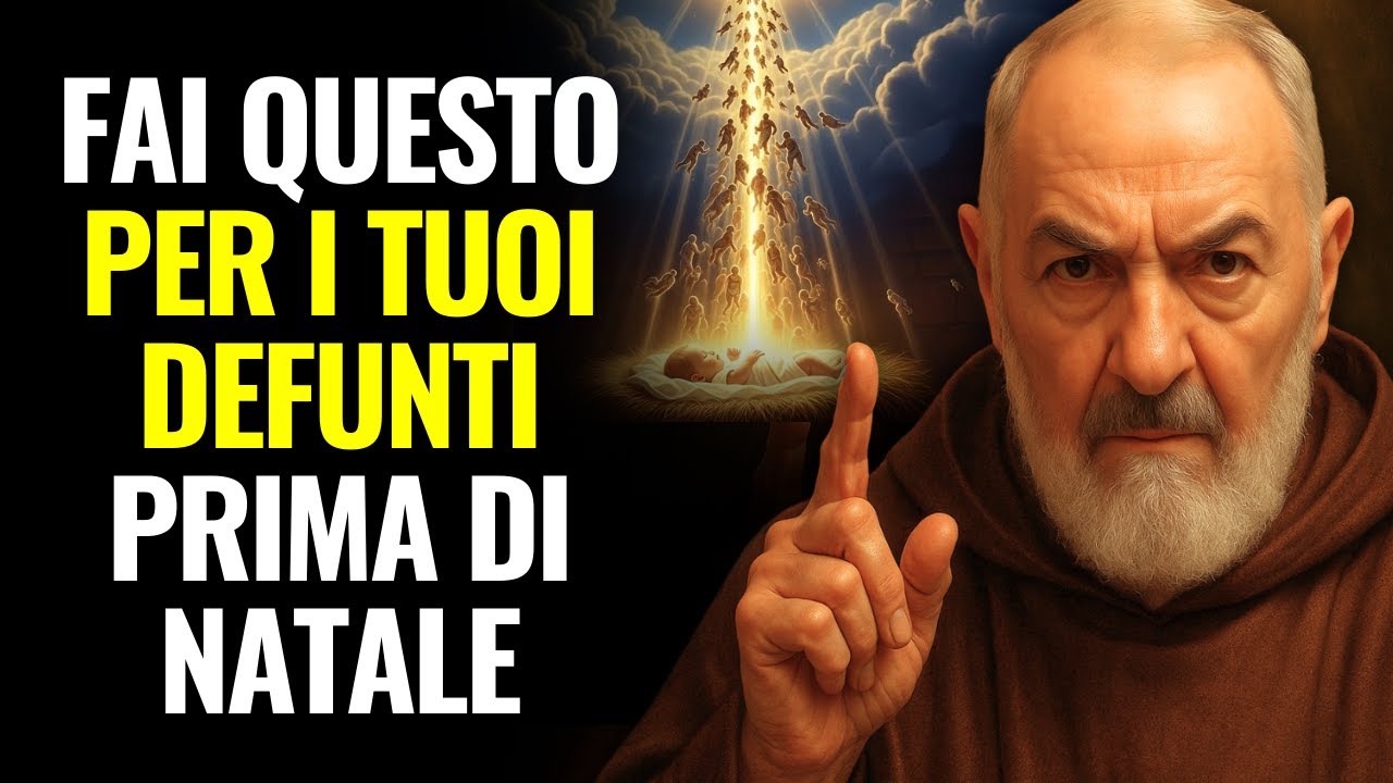 PADRE PIO HA RIVELATO: 3 COSE CHE I DEFUNTI TI IMPLORANO PRIMA DI NATALE