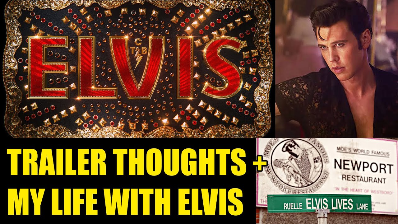 ELVIS - Trailer Thoughts and how Elvis has been a part of my life.