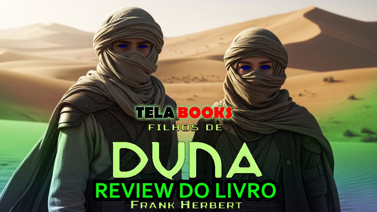 FILHOS DE DUNA - REVIEW E AN&Aacute;LISE DO LIVRO - TELA BOOKS