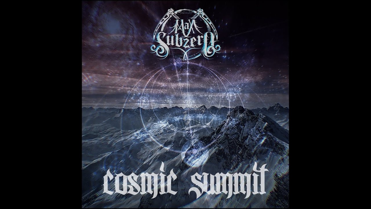 Max Subzero  - Cosmic Summit (DEMO SONG 2021)