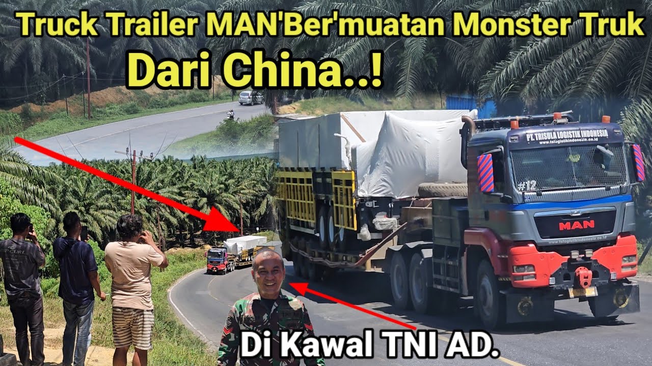 Truck Trailer Man Ber'muatan Monster Truk Dari Cina.Di Kawal TNI AD Di Tanjakan Bukit Kodok,Trailer.