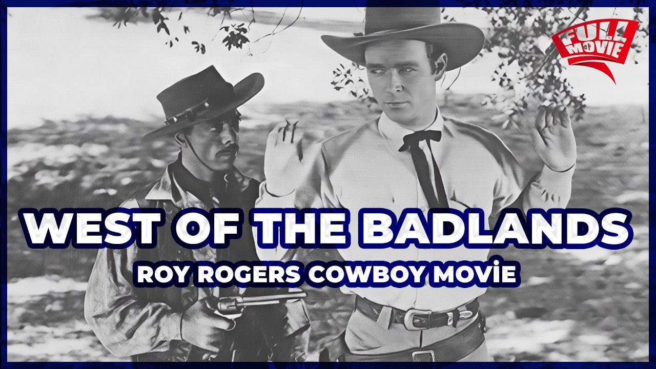 West of the Badlands | Roy Rogers Battles the Ruthless Border Legion Gang | Classic Western Movie