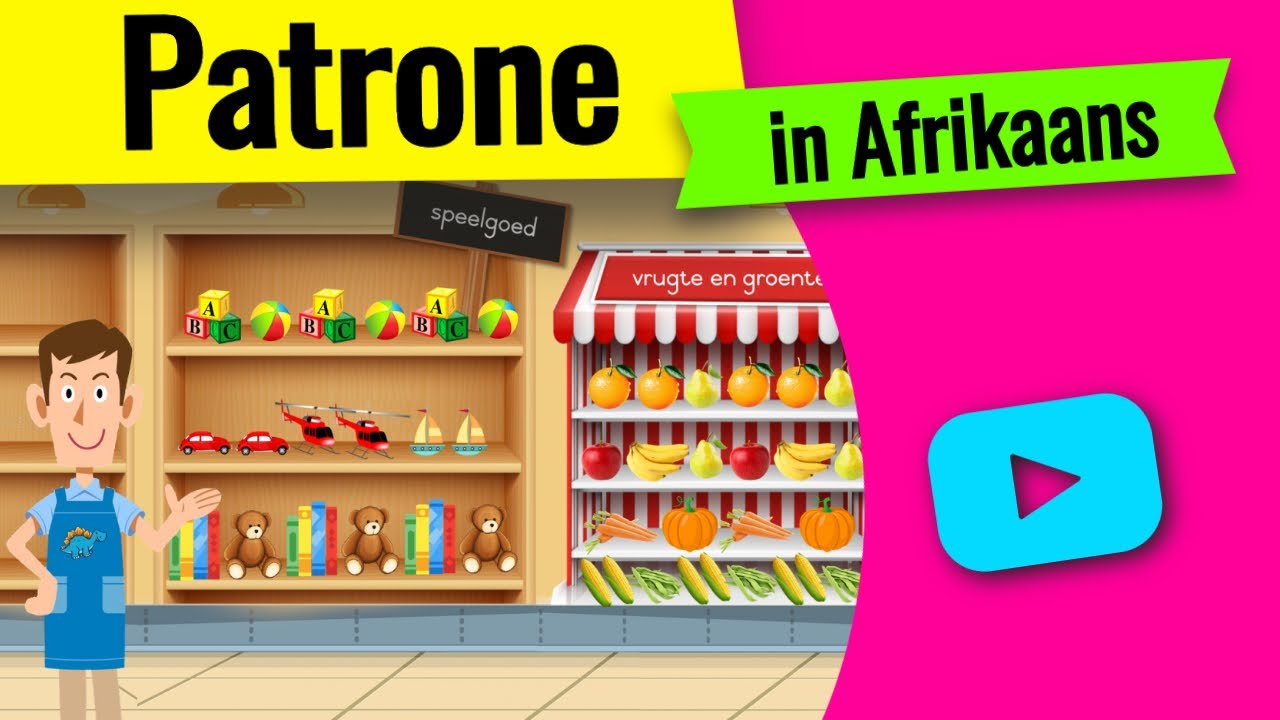 Patrone ▶ Leer patrone vir kinders in Afrikaans!