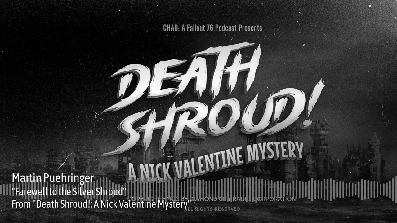 "Farewell to the Silver Shroud" from "Death Shroud!: A Nick Valentine Mystery"