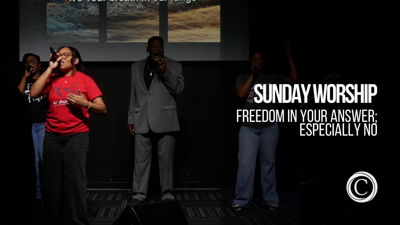 Sunday Worship | “Freedom in Your Answer; Especially No” | Feb 15, 2026