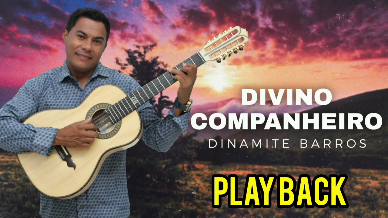 Dinamite Barros |Divino Companheiro| Play Back