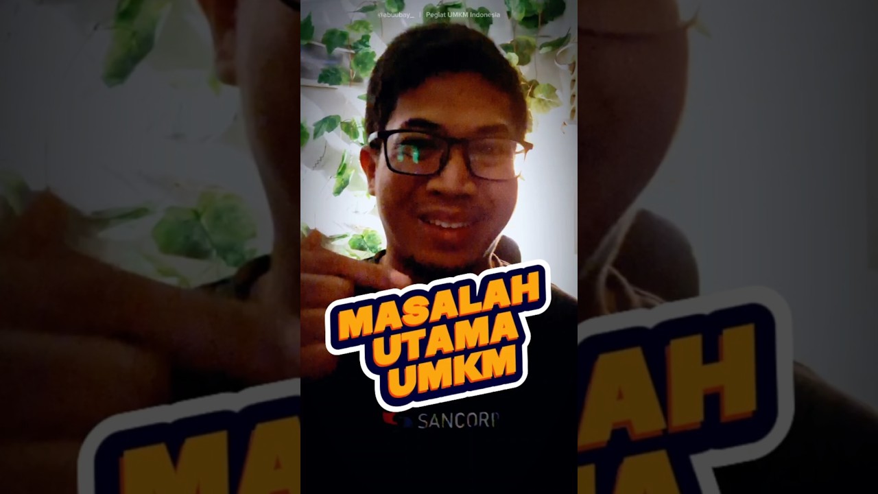 Masalah Utama UMKM... #tipsbisnis #umkm #umkmindonesia #pegiatumkm #pegiatumkmindonesia