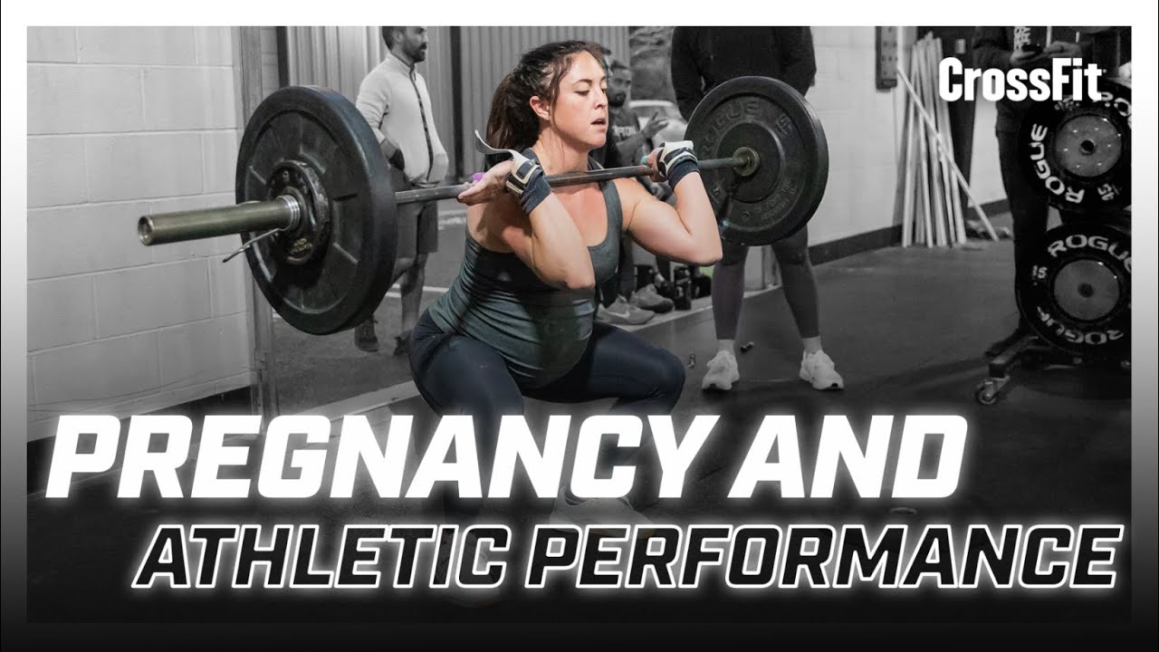 Pregnancy and Athletic Performance in CrossFit
