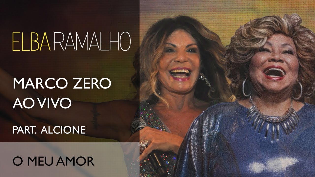 O Meu Amor part. Alcione | DVD Marco Zero | Elba Ramalho