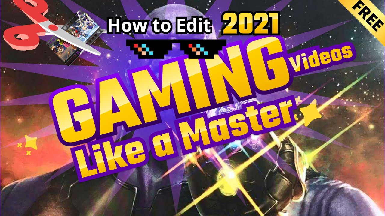 [FilmForth]How to Edit Gaming Videos for YouTube 2022 (7 FREE Tips)