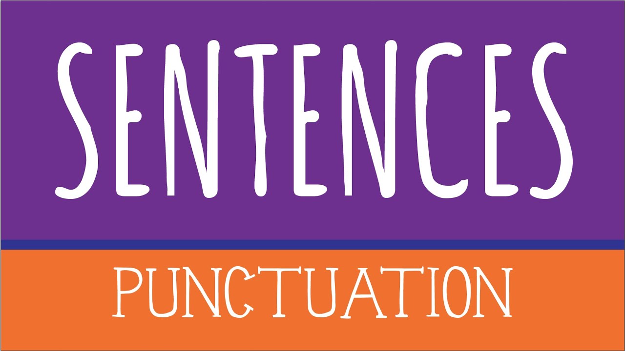 Sentences - Punctuation Marks