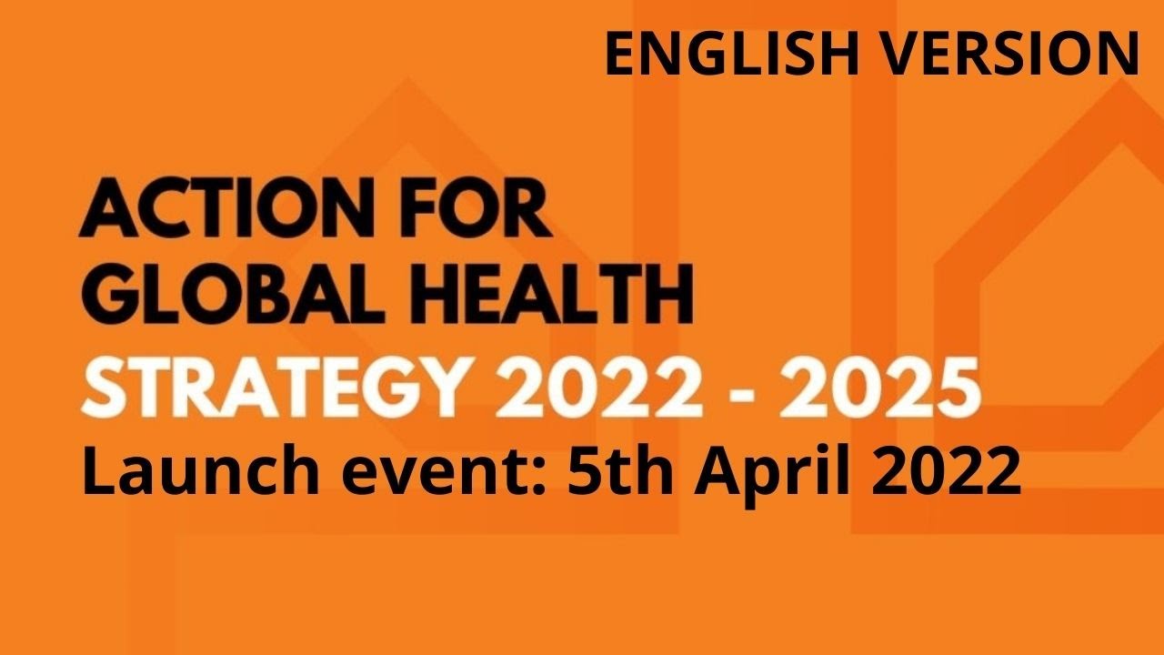 Action for Global Health 2022 - 2025 Strategy Launch Event (ENGLISH VERSION)