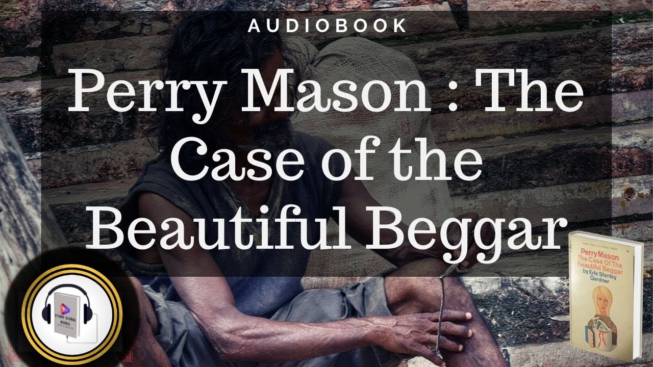 Perry Mason: The Case of the Beautiful Beggar by Erle Stanley Gardner || Audio Book