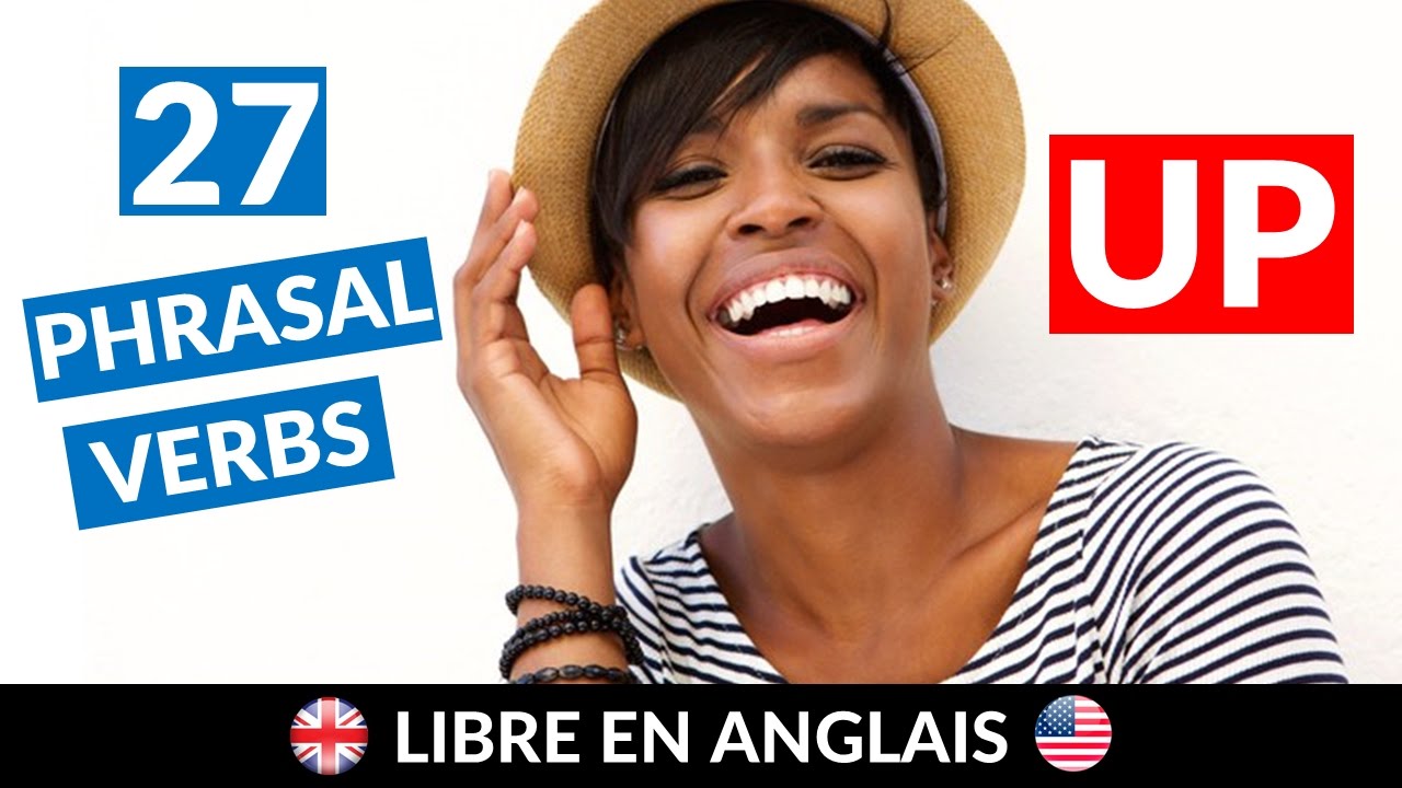 Comment retenir les 27 phrasal verbes avec UP ?