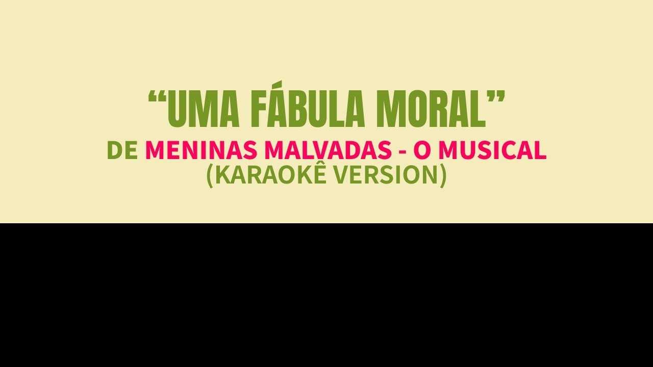 Meninas Malvadas - 'Uma Fábula Moral (A Cautionary Tale) Karaokê