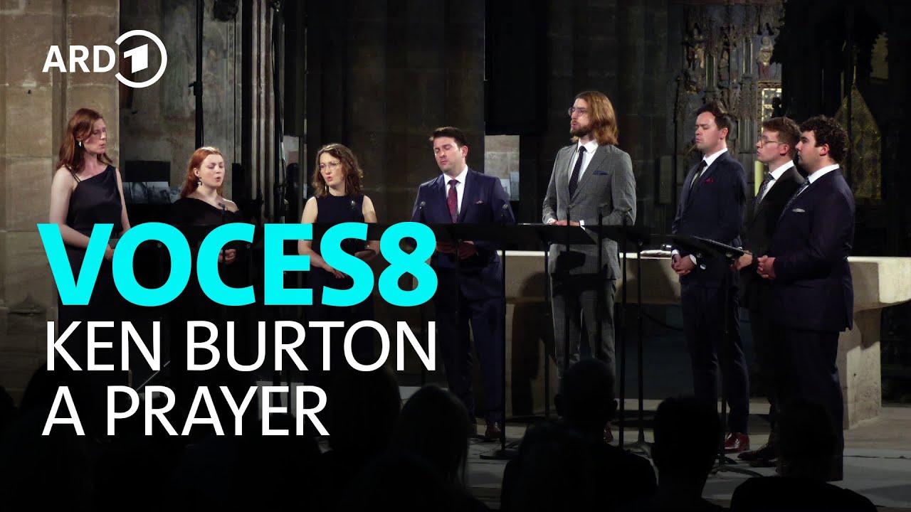 Ken Burton - A Prayer | Voces8 | BR-KLASSIK