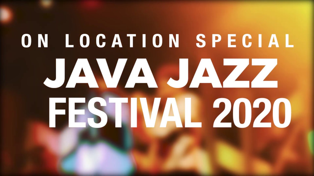 ON LOCATON! THE INTERNATIONAL JAVA JAZZ FESTIVAL  2020