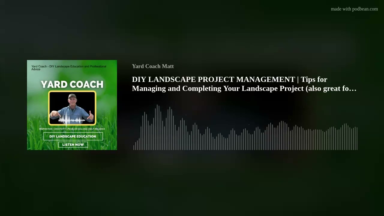 DIY Landscape Project Management: Plan, Install & Complete Like a Pro | Podcast Version