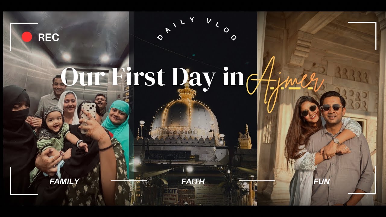 Ajmer Mein Pehla Din😍Family, Faith& Fun♥️| RuAm Vlogs