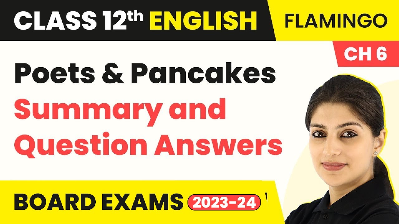 Class 12 English Flamingo (Prose) Ch 6 | Poets and Pancakes - Summary and Question Answers 2022-23