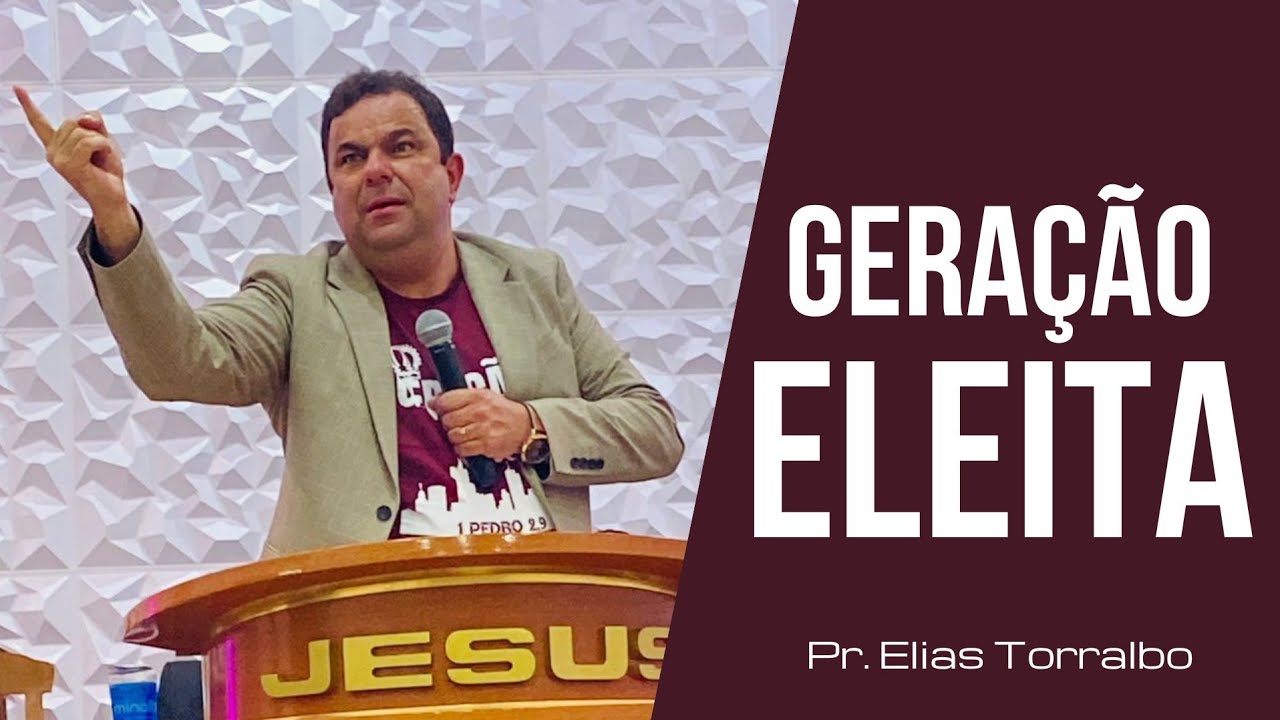 Pr. Elias Torralbo - Geração Eleita