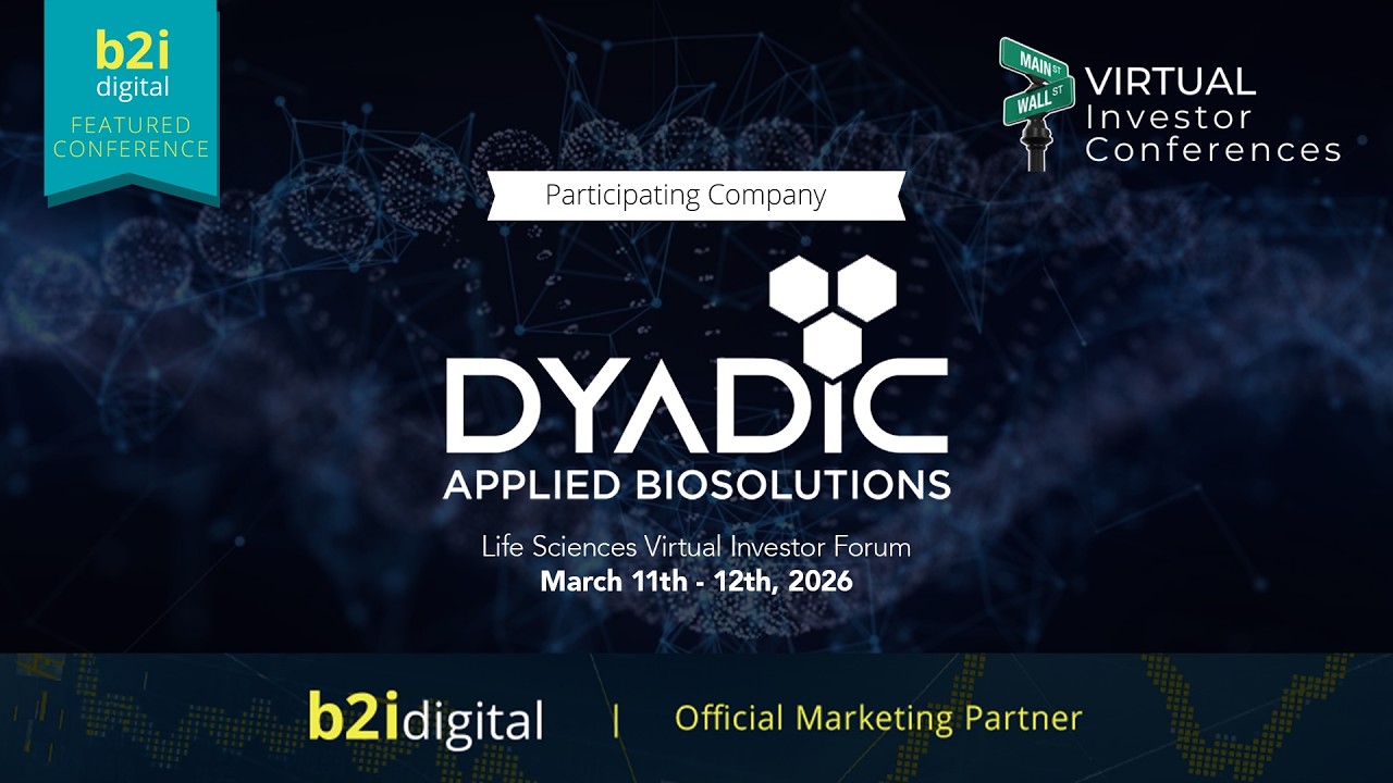 Life Sciences Virtual Investor Forum - Dyadic International (Nasdaq: DYAI)