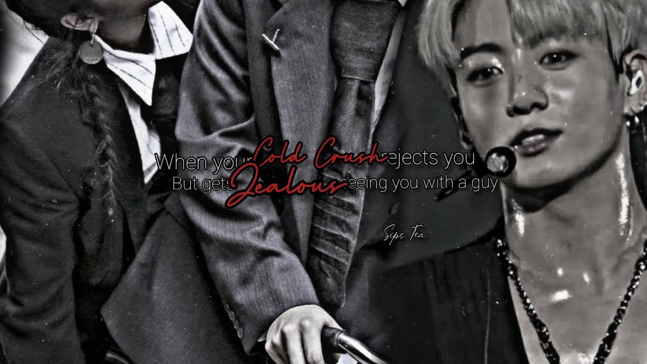 (16🚫)When your cold crush rejects you but gets jealous seeing you with a guy [J.Jk Oneshot]