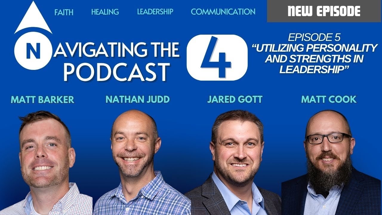 Navigating the 4 Podcast (Season 1, Episode 5- Part 1) Utilizing Personality and Strengths