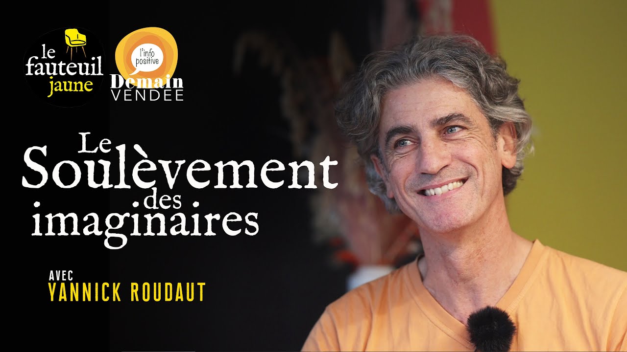 Le Fauteuil Jaune #15 avec Yannick Roudaut, le soulèvement des imaginaires