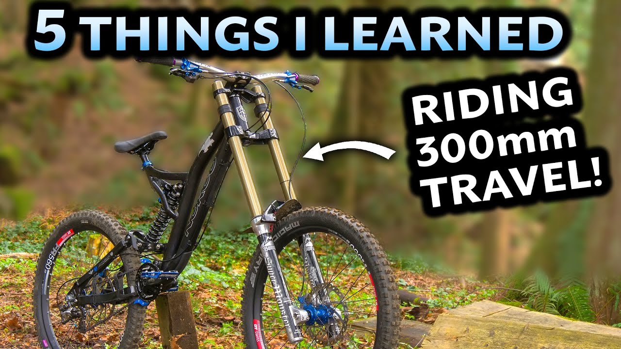 My Outrageous 300mm Huck Bike Taught me a Few Things about Bikes...