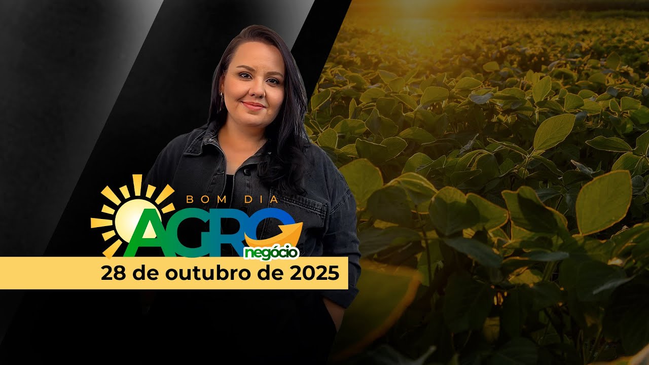 Bom Dia Agro 28/10/2025 - Soja ainda em alta na CBOT, China x EUA, e o agro da Amaz&ocirc;nia na COP30