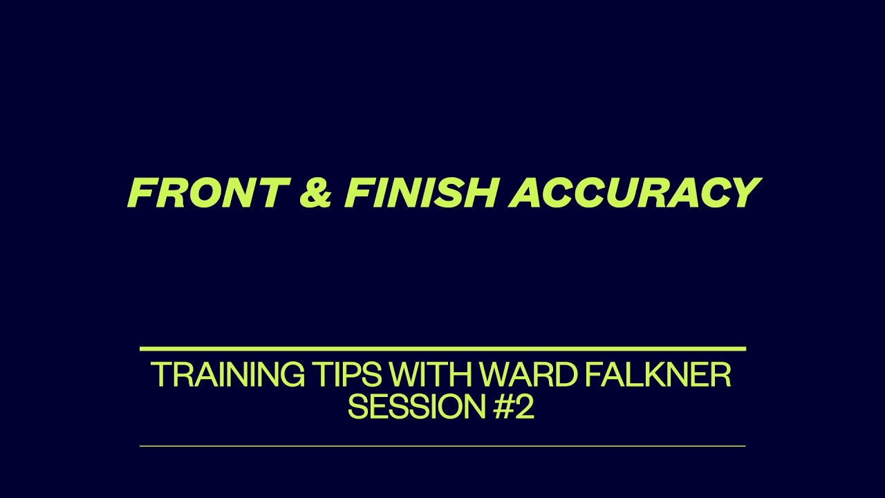 Front & Finish Accuracy