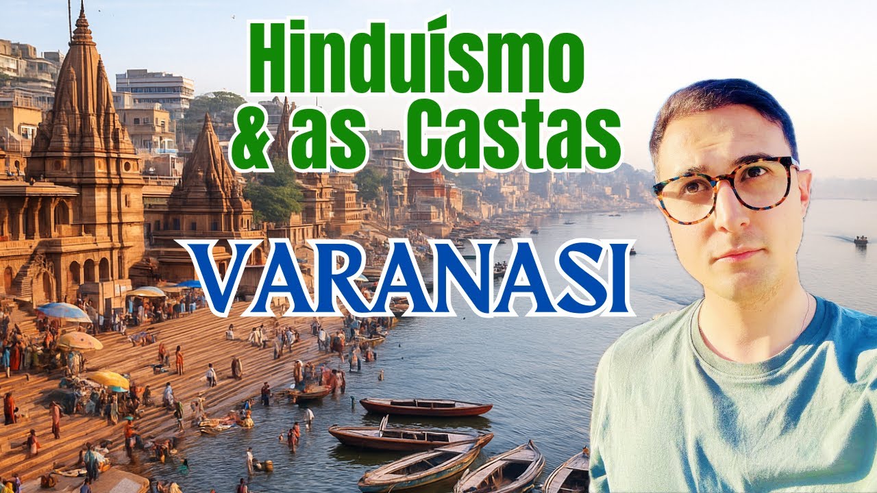 Em VARANASI te explico um pouco sobre HINDUÍSMO e o SISTEMA de CASTAS | ÍNDIA 09