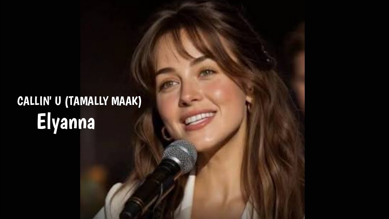 Elyanna - Callin ' U (Tamally Maak)  (Official Song)
