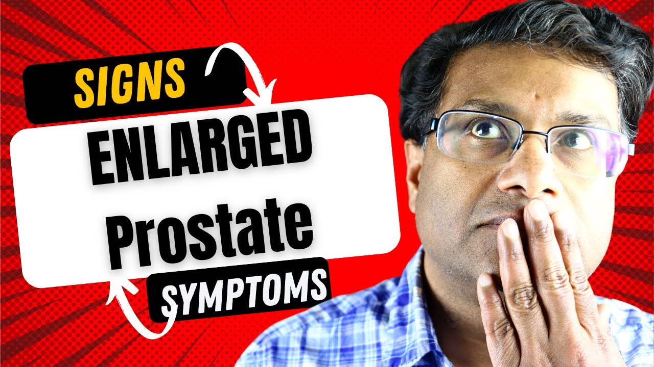 11 signs and symptoms of an enlarged prostate!