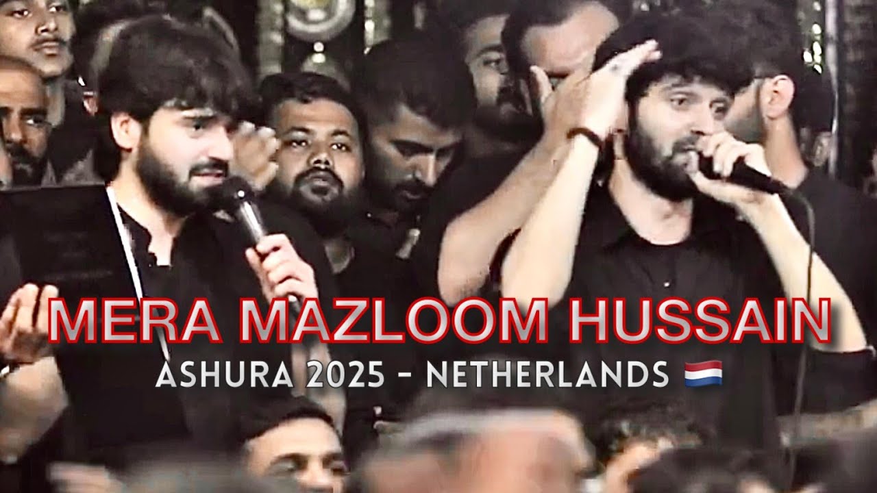 Mera Mazloom Hussain | Ali Shanawar and Ali Jee | Live Ashura 2025 Netherlands