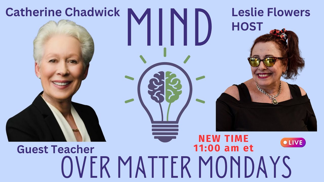 MIND over Matter Mondays ~ Guest Teacher Catherine Chadwick