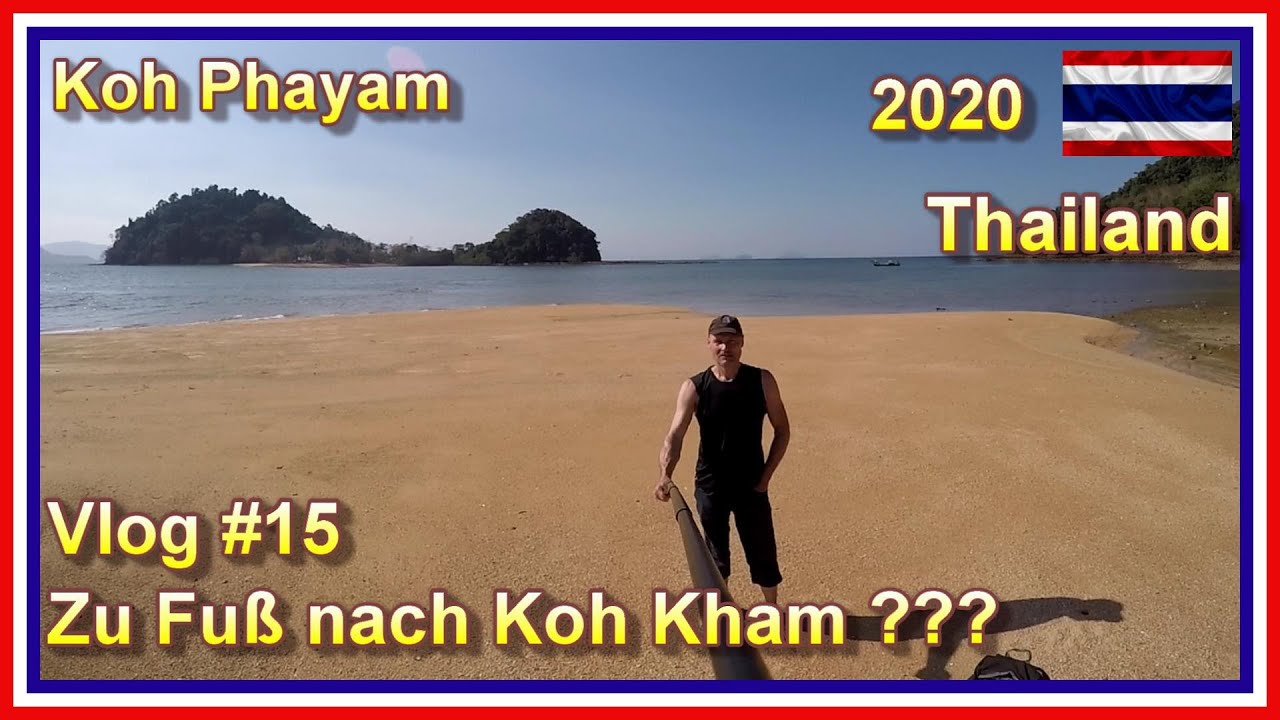 Zu Fuß nach Koh Kham ??? | Thailand 2020 Vlog #15
