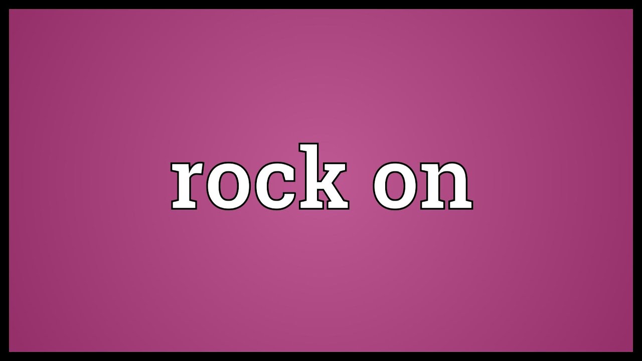 Rock on Meaning