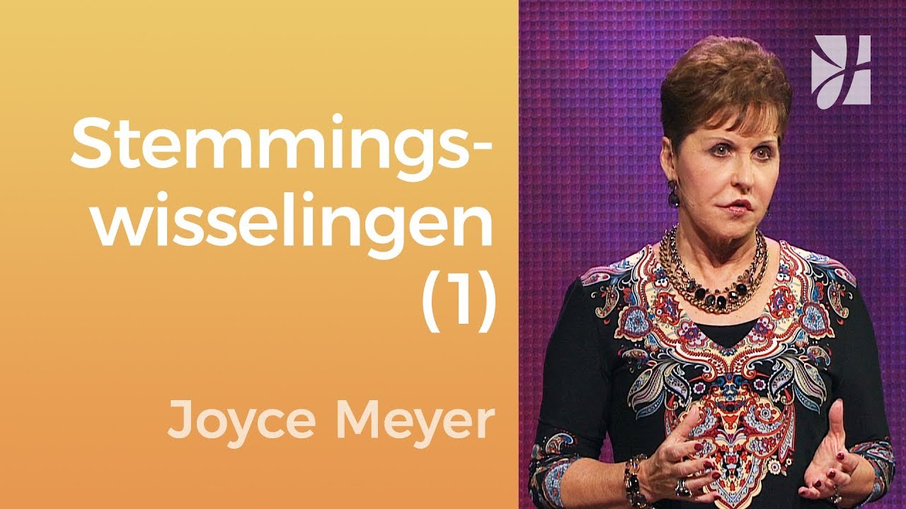 Het is afgelopen met stemmingswisselingen (1) – Joyce Meyer – Emotionele pijn genezen