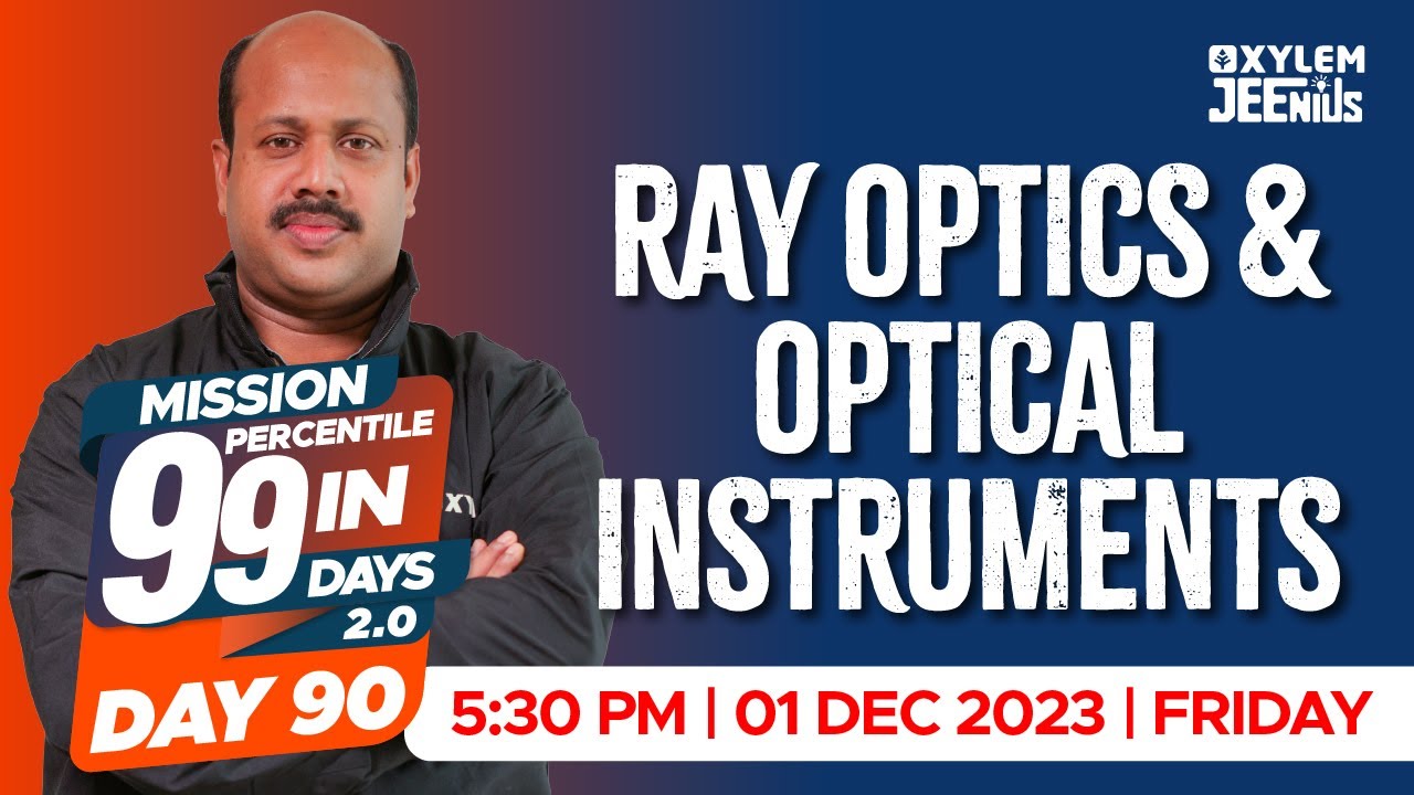 Ray Optics & Optical Instruments | Mission 99 2.0 - Day 90 | Xylem JEEnius