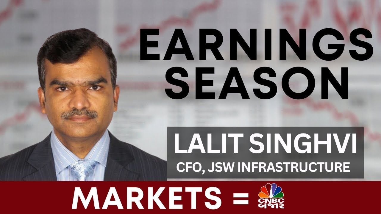 Earning Season: JSW Infra ના CFO Lalit Singhvi સાથે પરિણામ અને બિઝનેસ આઉલુક પર ચર્ચા | Gujarati News