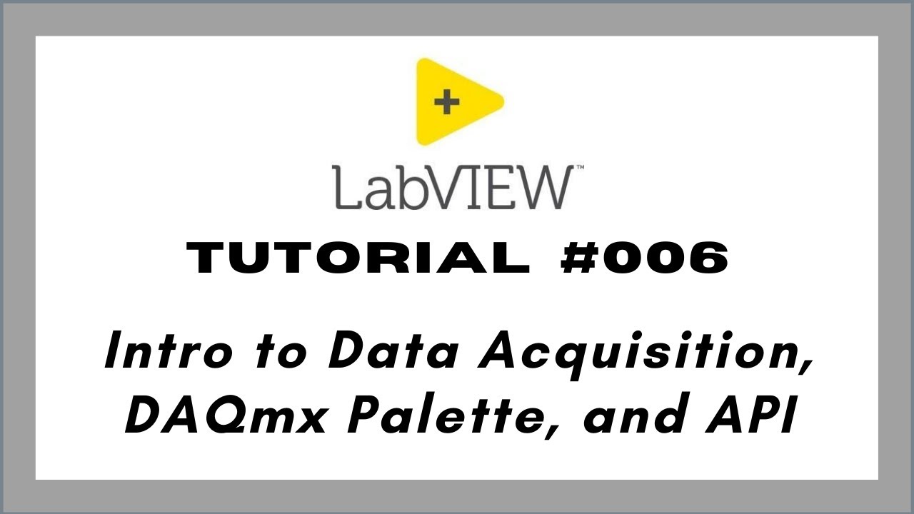 LabVIEW Tutorial #6 : Intro to DAQmx and Data Acquisition API